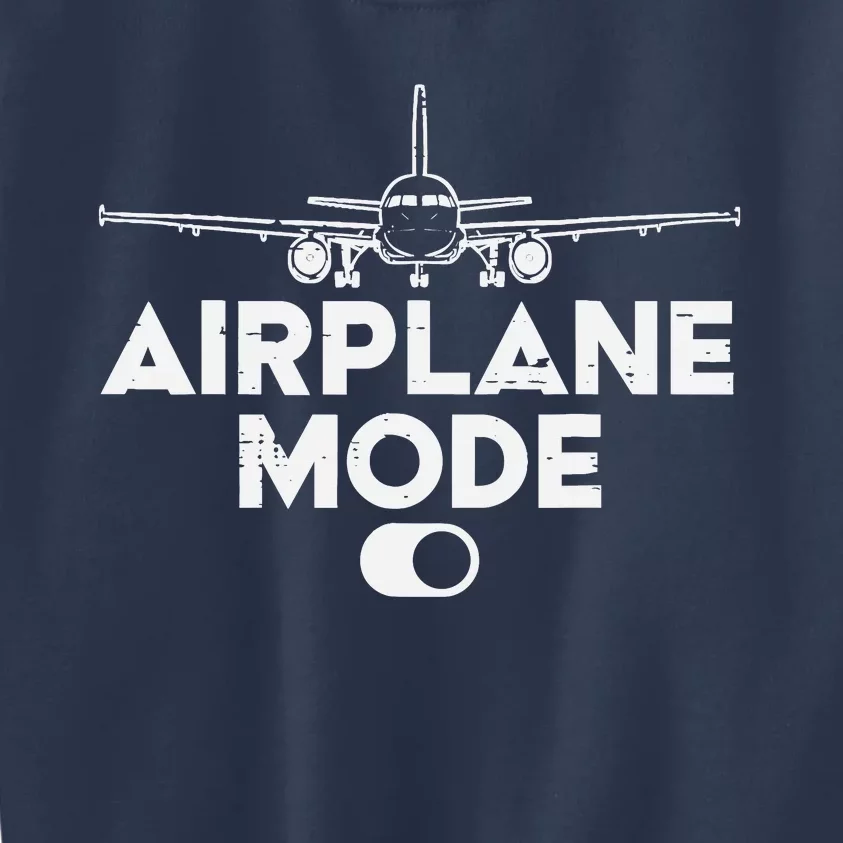 Pilot Airplane Mode On Funny Aviation Aviator Kids Sweatshirt