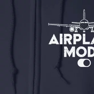 Pilot Airplane Mode On Funny Aviation Aviator Full Zip Hoodie