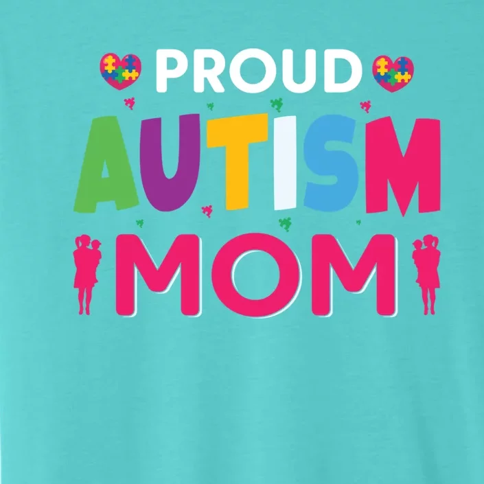 Proud Autism Mom Gift ChromaSoft Performance T-Shirt