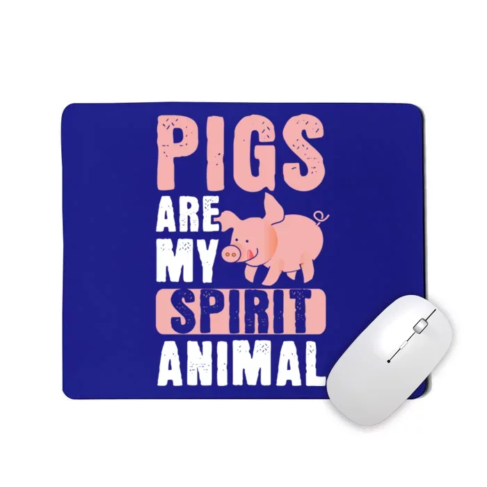 Pigs Are My Spirit Animal Pig Farmer Funny Pig Lover Gift Mousepad