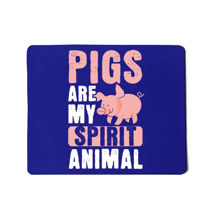 Pigs Are My Spirit Animal Pig Farmer Funny Pig Lover Gift Mousepad