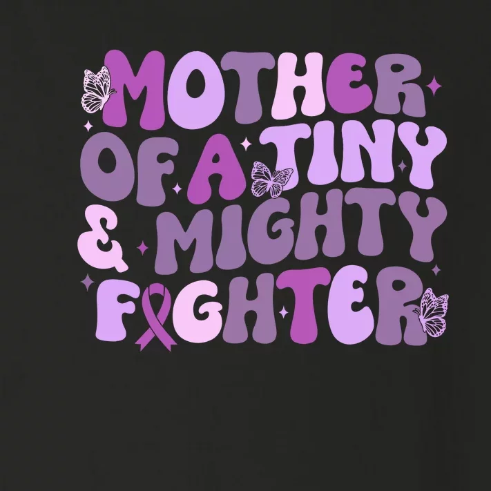 Prematurity Awareness Mother Of A Tiny And Mighty Fighter Toddler Long Sleeve Shirt