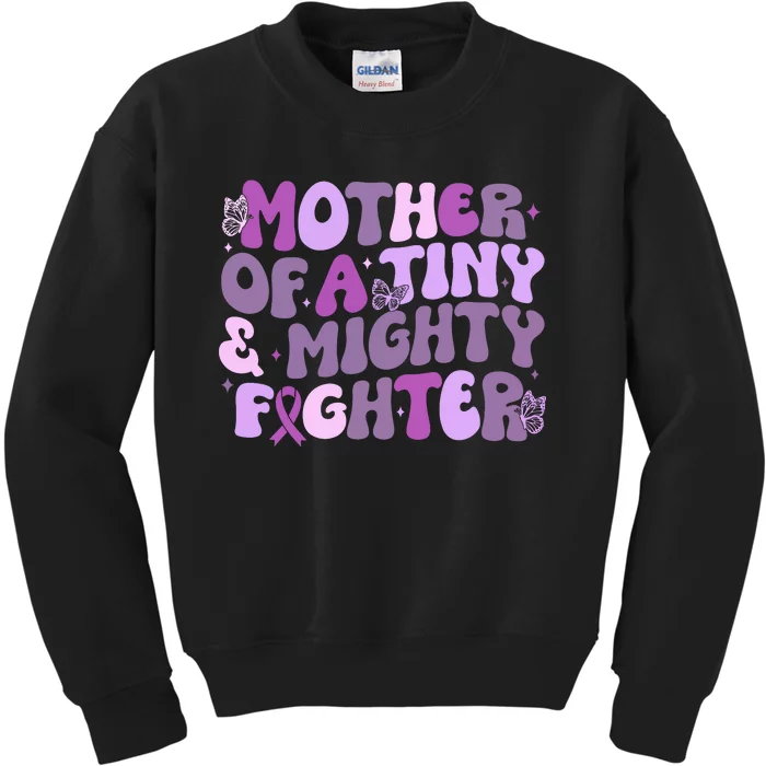 Prematurity Awareness Mother Of A Tiny And Mighty Fighter Kids Sweatshirt