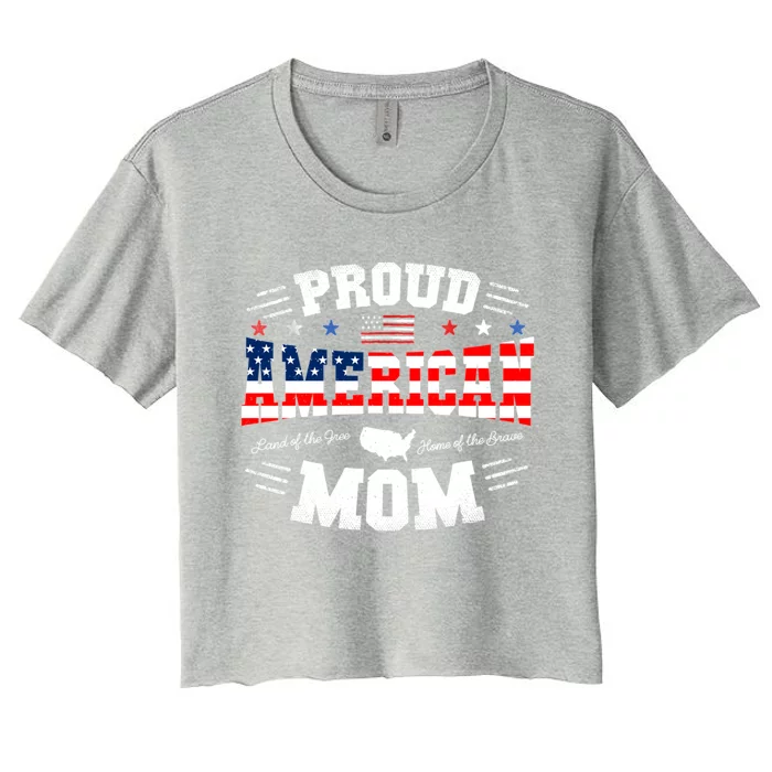 Proud American Mom Flag Usa 4th Of July Patriotic Mom Gift Women's Crop Top Tee