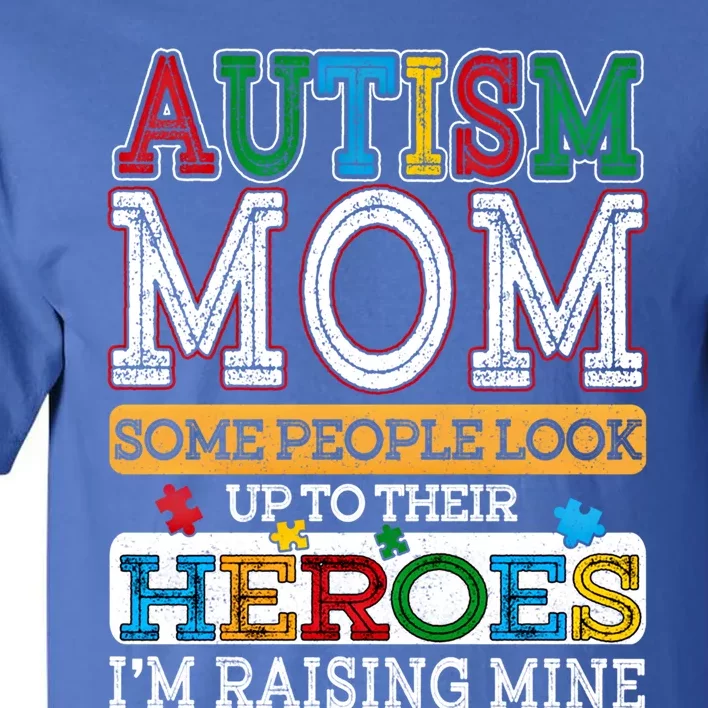 Proud Autism Mom Raising Hero Sped Mom Autism Awareness Cute Gift Tall T-Shirt