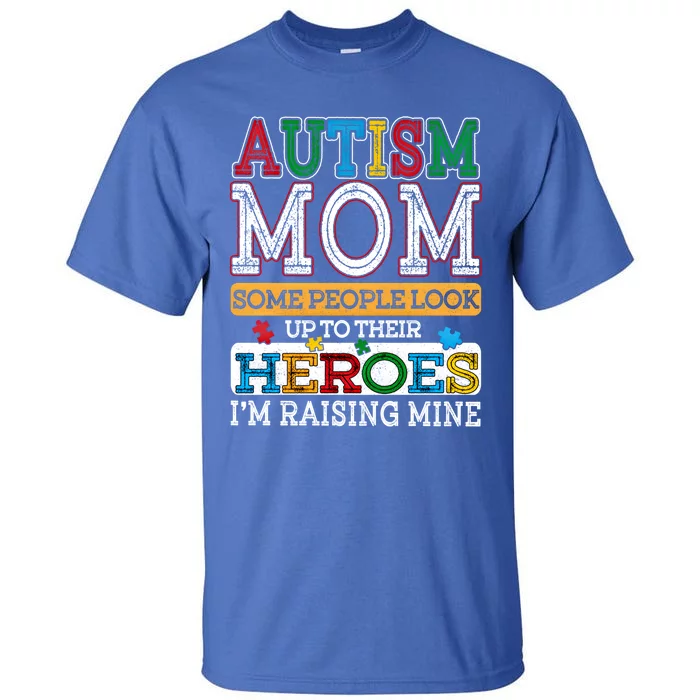 Proud Autism Mom Raising Hero Sped Mom Autism Awareness Cute Gift Tall T-Shirt