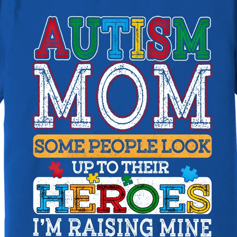 Proud Autism Mom Raising Hero Sped Mom Autism Awareness Cute Gift Premium T-Shirt