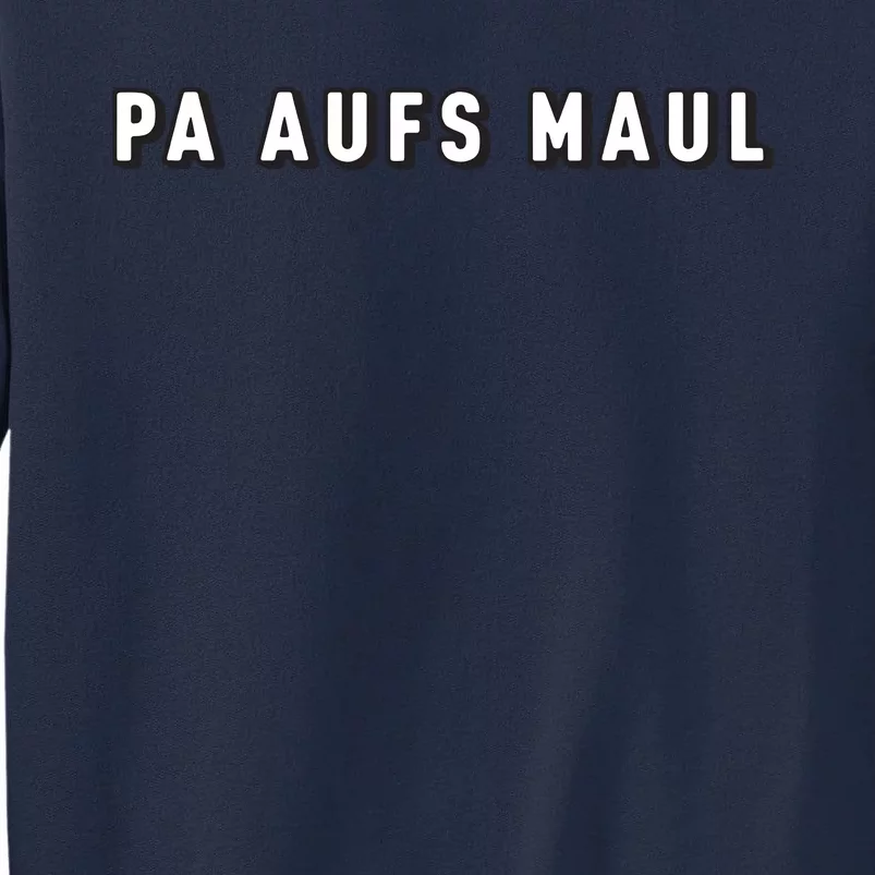 Pa Aufs Mau Tall Sweatshirt