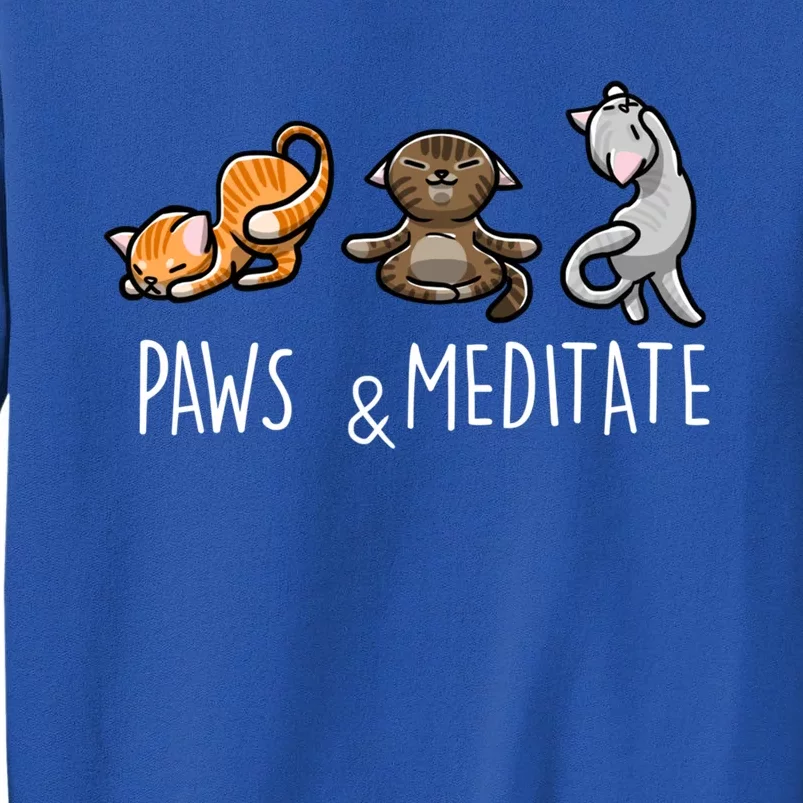 Paws And Meditate Yoga Pose Cute Kitten Yogic Cat Lover Gift Meaningful Gift Tall Sweatshirt