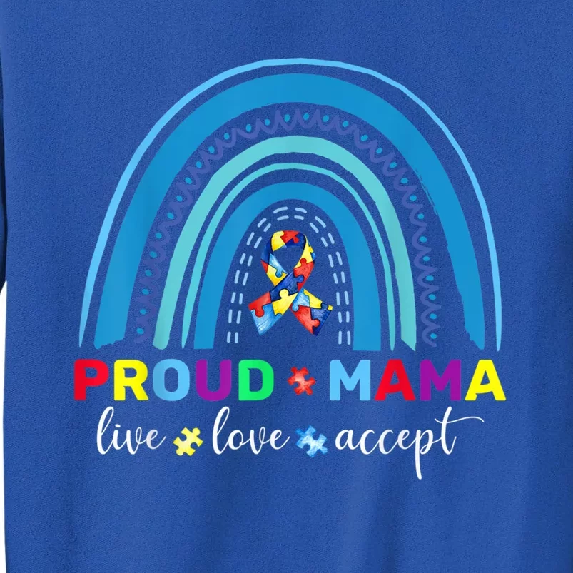 Proud Autism Mom Blue Rainbow Proud Mama Autism Awareness Funny Gift Tall Sweatshirt