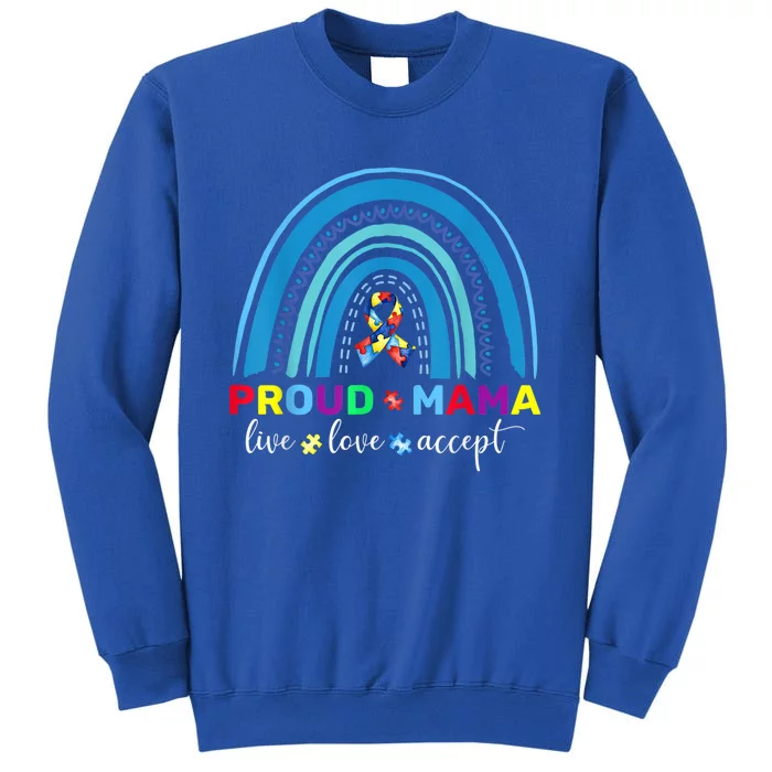 Proud Autism Mom Blue Rainbow Proud Mama Autism Awareness Funny Gift Tall Sweatshirt