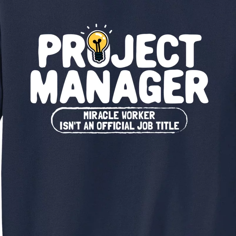 Project Ager Miracle Worker Isn't An Job Title Gift Tall Sweatshirt