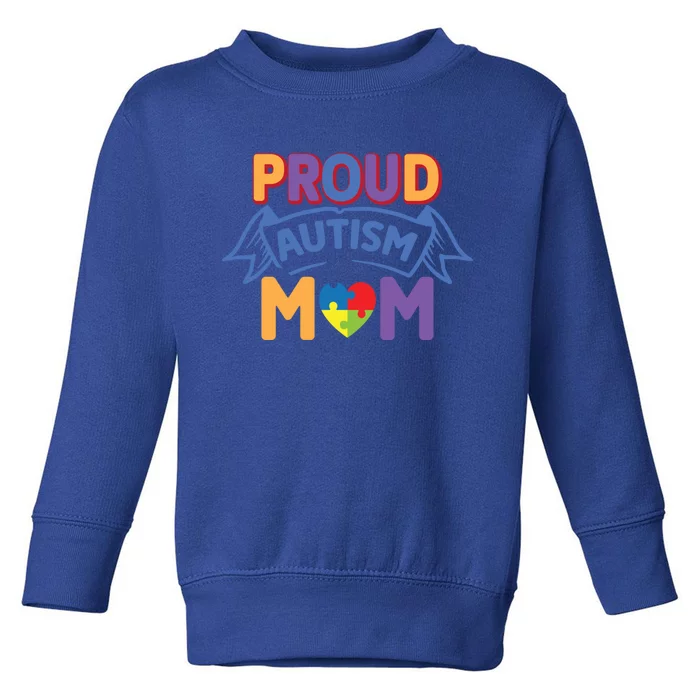 Proud Autism Mom Awareness Gift Toddler Sweatshirt