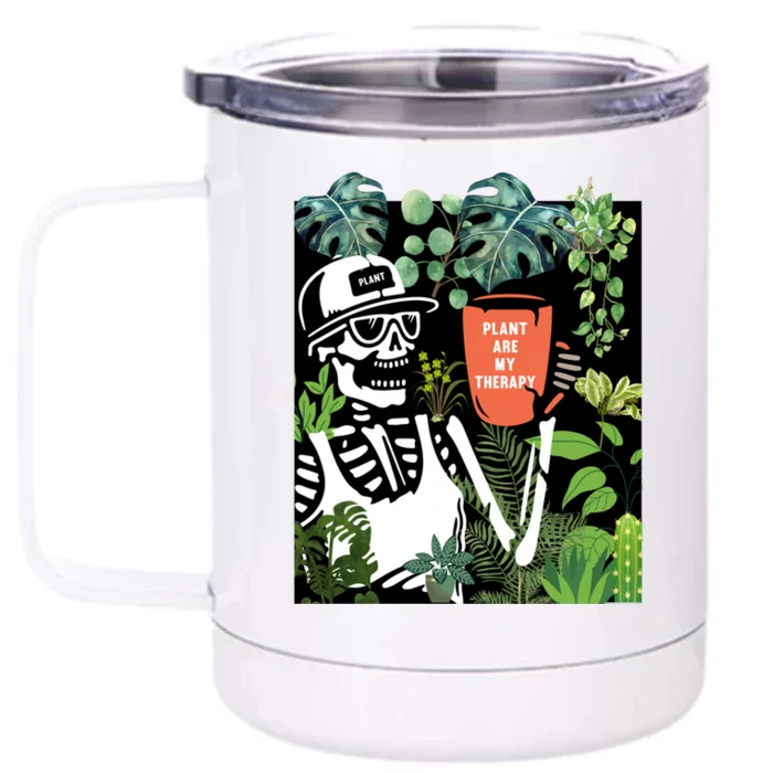 Plants Are My Therapy Skeleton Funny Plant Lover Gardener Gift Front & Back 12oz Stainless Steel Tumbler Cup