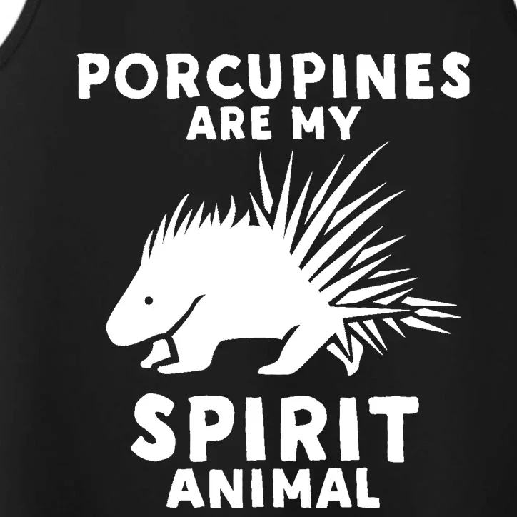 Porcupines Are My Spirit Animal - Funny Porcupine Performance Tank