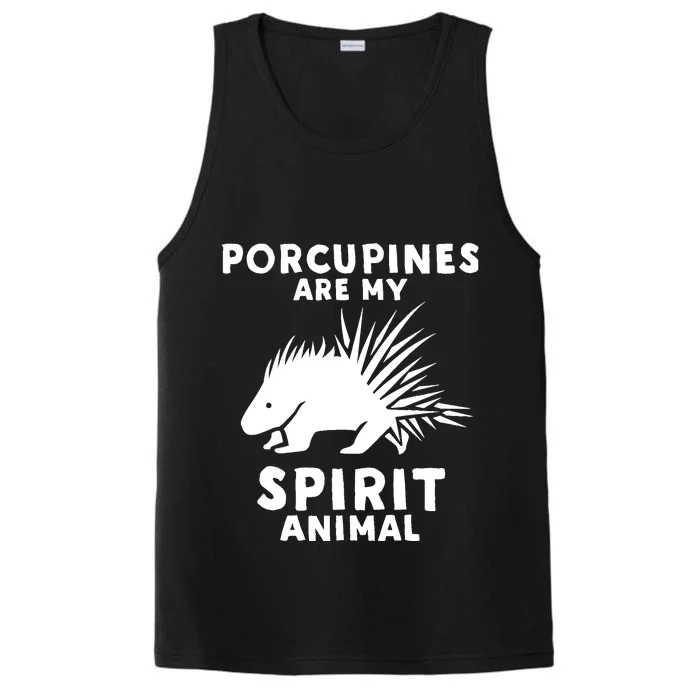 Porcupines Are My Spirit Animal - Funny Porcupine Performance Tank