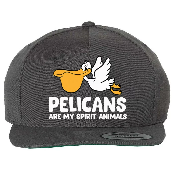 Pelicans Are My Spirit Animals Funny Pelican Wool Snapback Cap