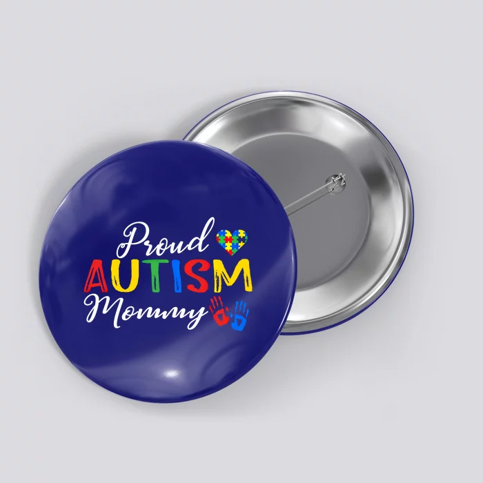 Proud Autism Mommy Autism Awareness Month Autistic Support Gift Button