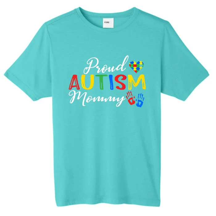 Proud Autism Mommy Autism Awareness Month Autistic Support Gift ChromaSoft Performance T-Shirt