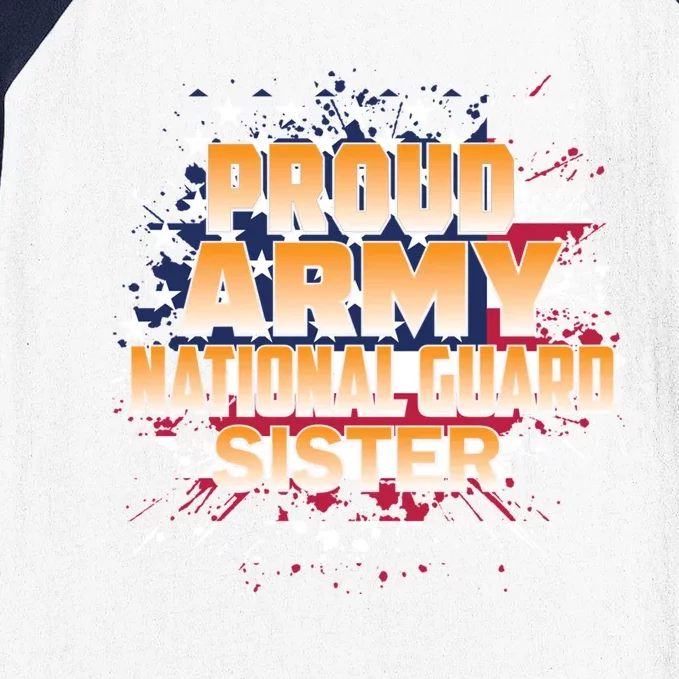 Proud Army National Guard Sister Gift U S Military Gift Baseball Sleeve Shirt