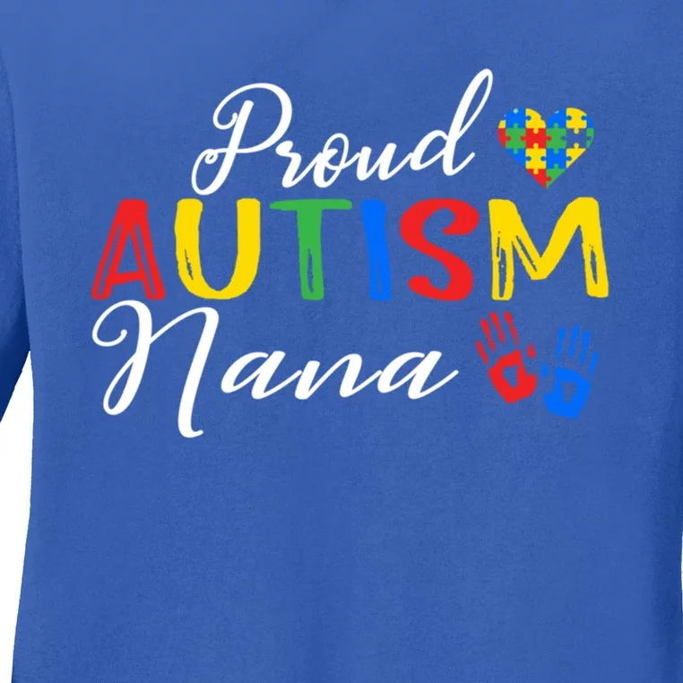 Proud Autism Nana Autism Awareness Month Autistic Support Gift Ladies Long Sleeve Shirt