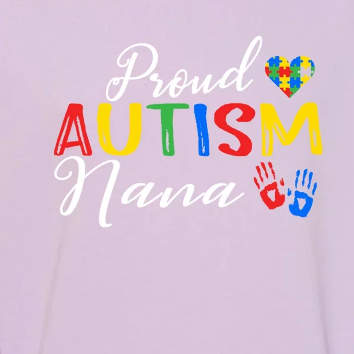 Proud Autism Nana Autism Awareness Month Autistic Support Gift Garment-Dyed Sweatshirt