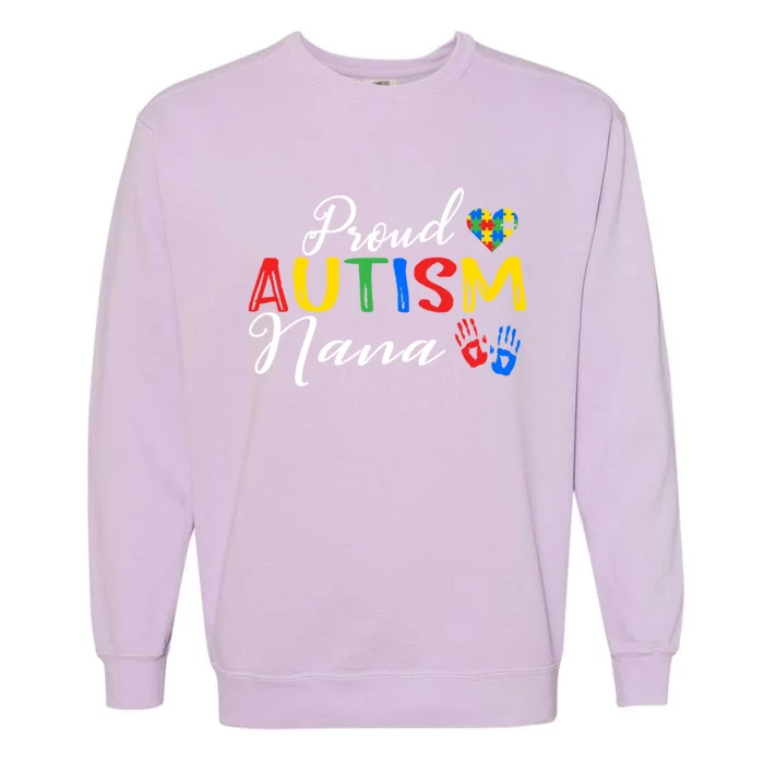 Proud Autism Nana Autism Awareness Month Autistic Support Gift Garment-Dyed Sweatshirt