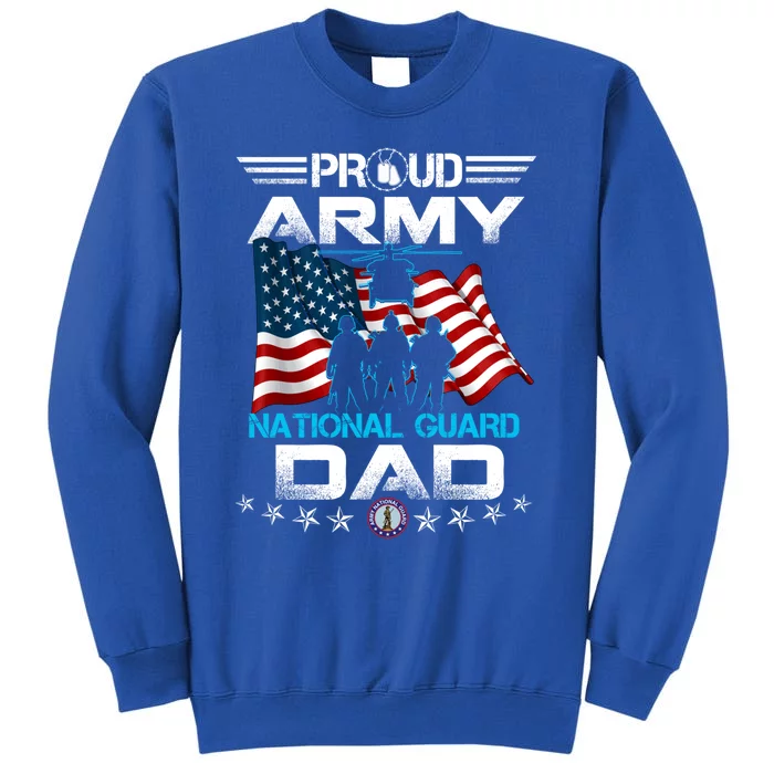 Proud Army National Guard Dad Veterans Day Gift Fathers Great Gift Tall Sweatshirt