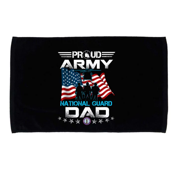 Proud Army National Guard Dad Veterans Day Gift Fathers Gift Microfiber Hand Towel