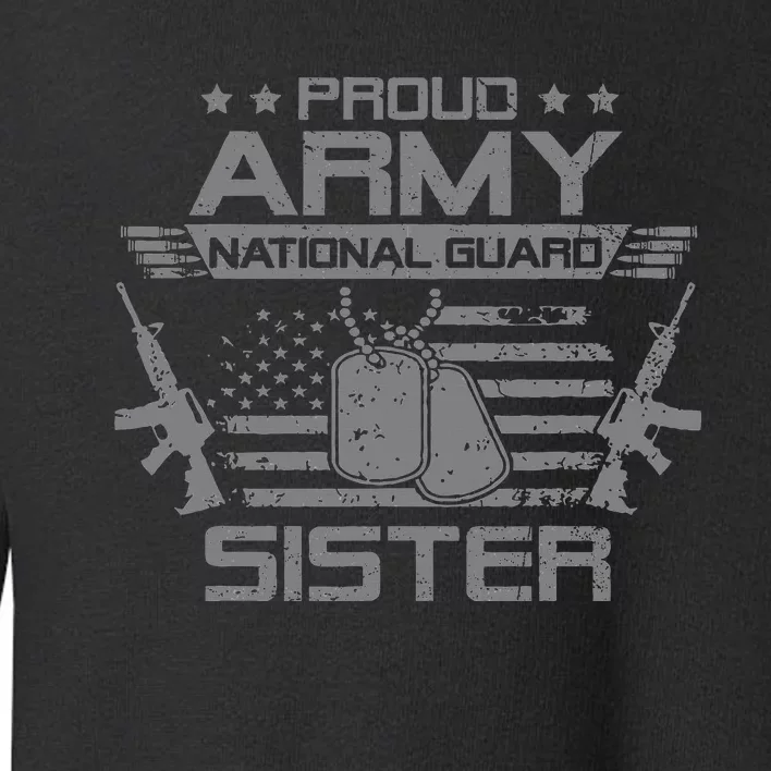 Proud Army National Guard Sister Flag Usa Military Veteran Toddler Sweatshirt