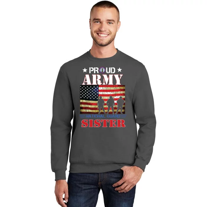 Proud Army National Guard Sister Us Flag Gift Patriotic Day Tall Sweatshirt