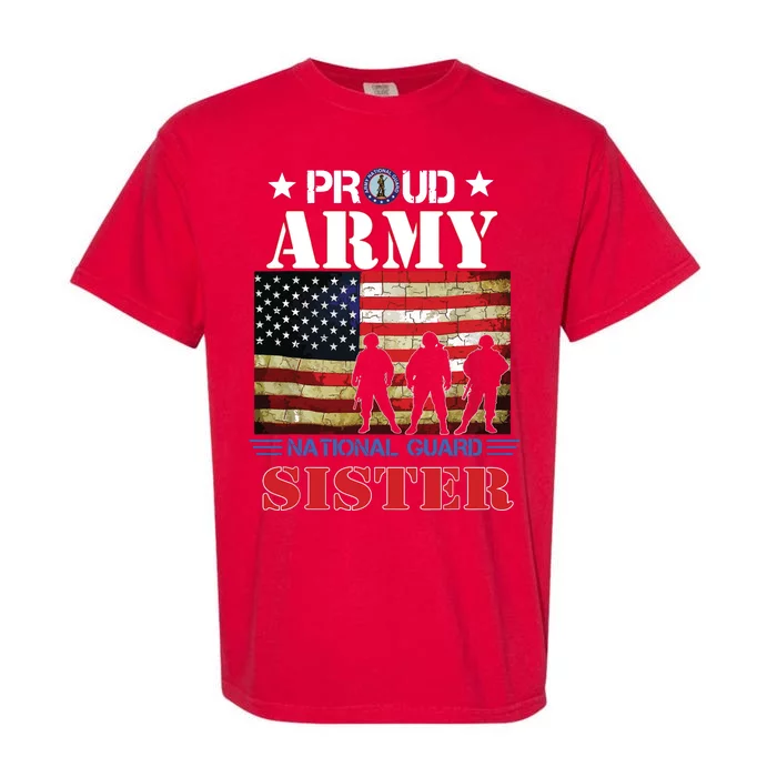 Proud Army National Guard Sister Us Flag Gift Patriotic Day Garment-Dyed Heavyweight T-Shirt