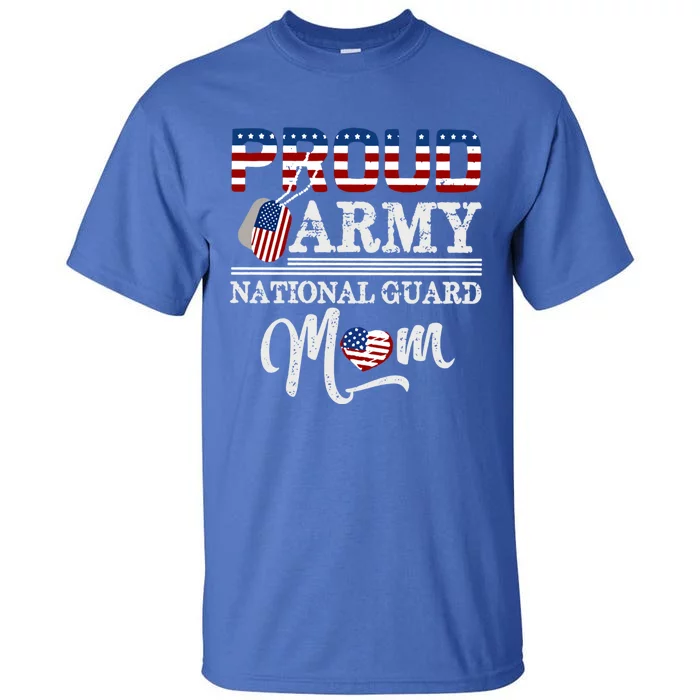 Proud Army National Guard Mom Mothers Day Usa Memorial Day Gift Tall T-Shirt