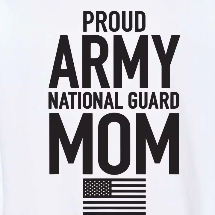 Proud Army National Guard Mom Usa Mothers Day Military Garment-Dyed Sweatshirt