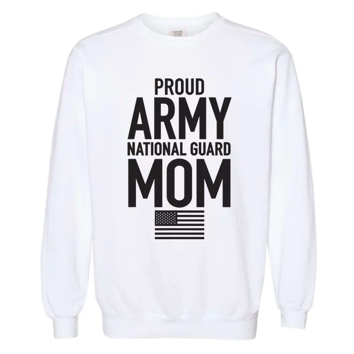 Proud Army National Guard Mom Usa Mothers Day Military Garment-Dyed Sweatshirt