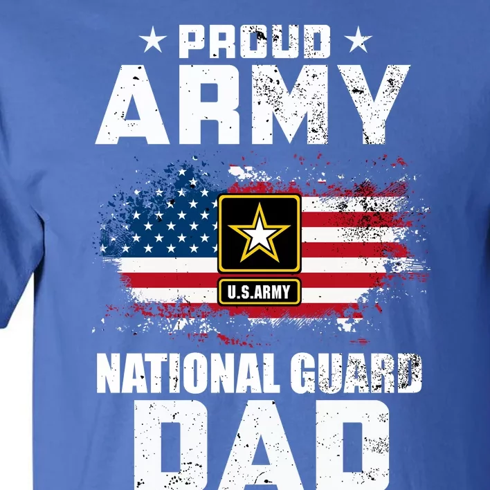 Proud Army National Guard Dad With American Flag Gift Tall T-Shirt