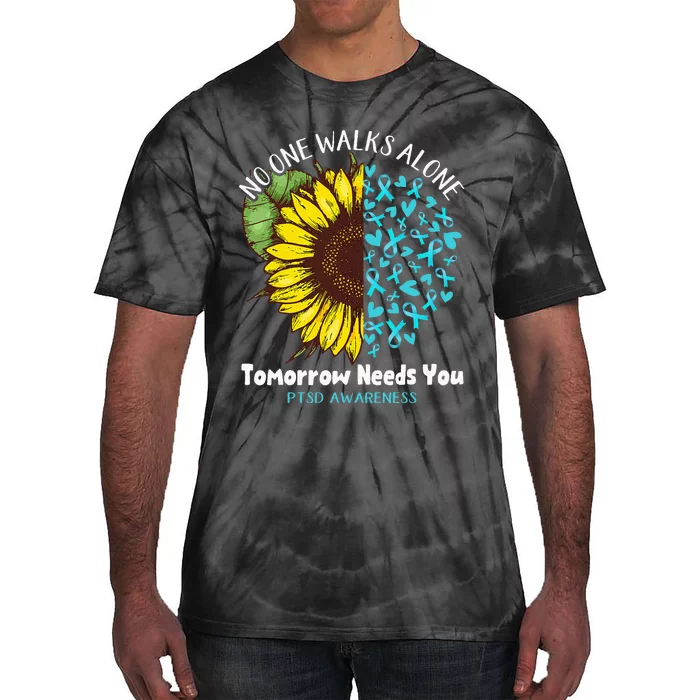 PTSD Awareness NO ONE WALKS ALONE TOMORROW NEEDS YOU Tie-Dye T-Shirt