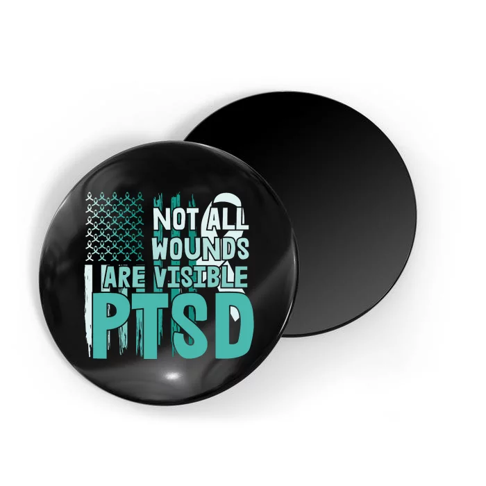 PTSD Awareness Not All Wounds Are Visible Magnet