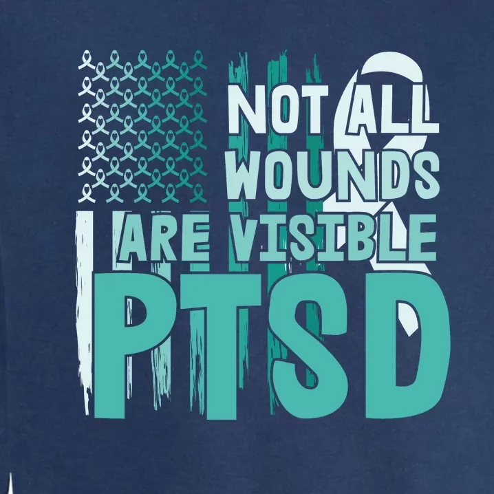 PTSD Awareness Not All Wounds Are Visible Garment-Dyed Sweatshirt