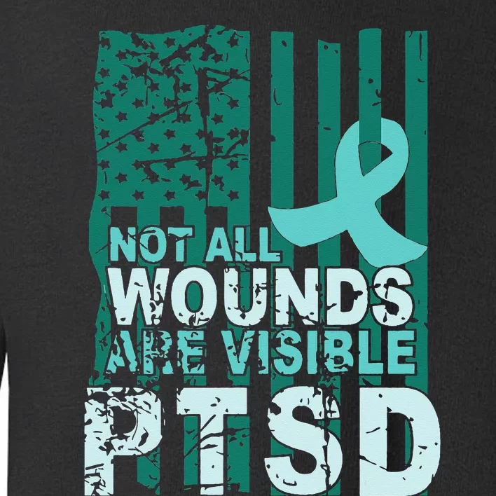 PTSD Awareness Not All Wounds Are Visible Teal Ribbon Flag Toddler Sweatshirt