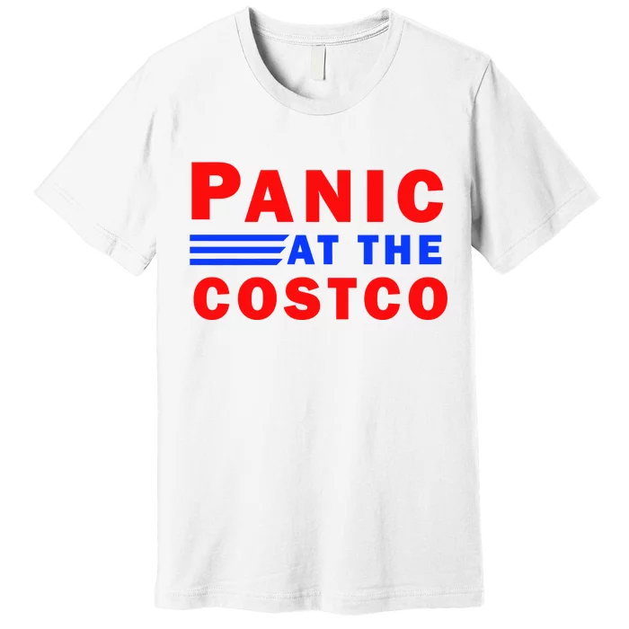 Panic At The Costco Premium T-Shirt