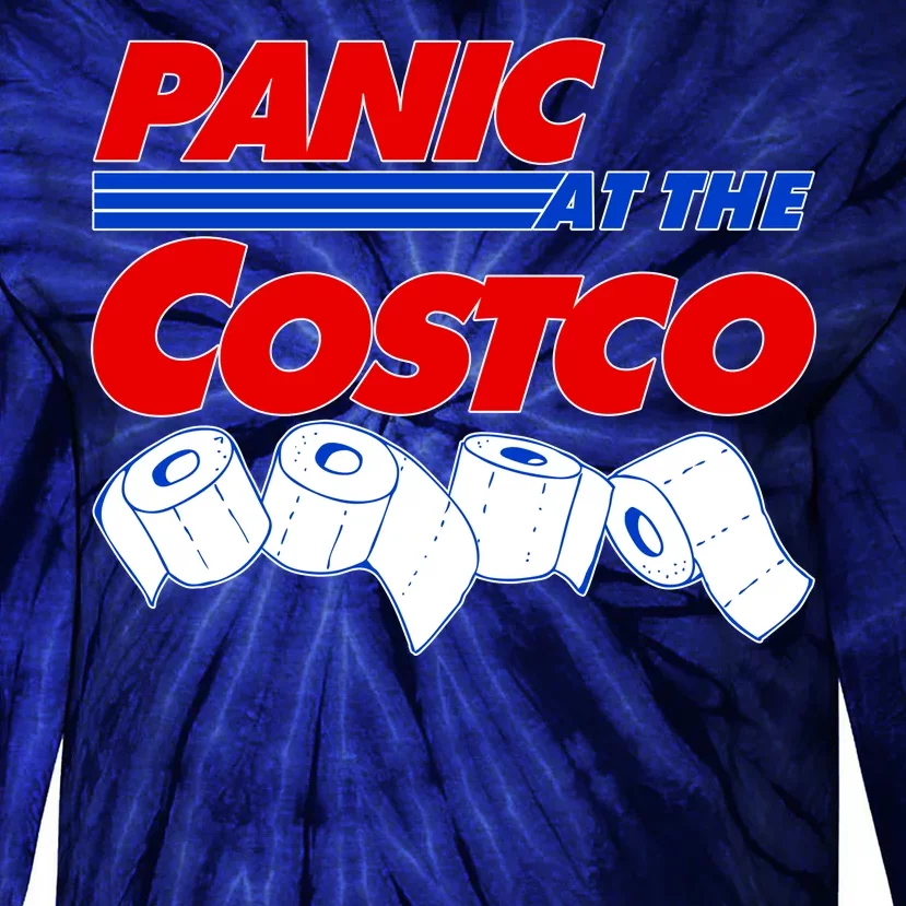 Panic At The Costco Toilet Paper Virus Pandemic Tie-Dye Long Sleeve Shirt