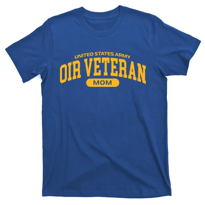 Proud Army Oir Veteran Mom Gift T-Shirt