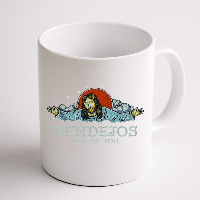 Pendejos All Of You Jesus Christian Religion Front & Back Coffee Mug