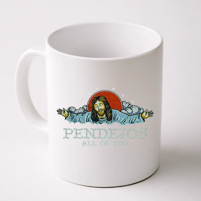 Pendejos All Of You Jesus Christian Religion Front & Back Coffee Mug