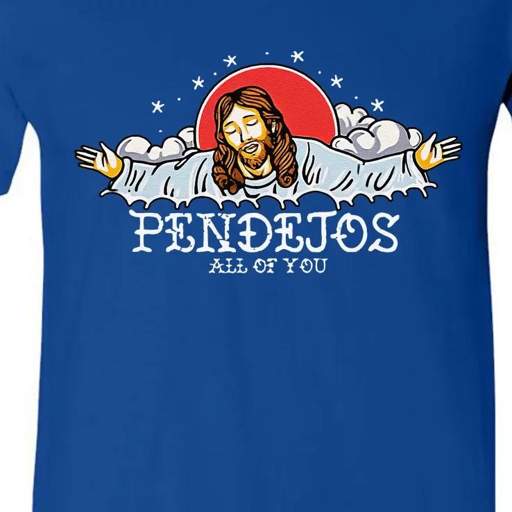 Pendejos All Of You Jesus Sarcastic Humor V-Neck T-Shirt