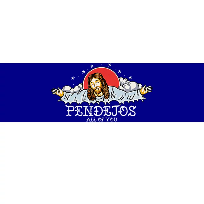 Pendejos All Of You Jesus Sarcastic Humor Bumper Sticker