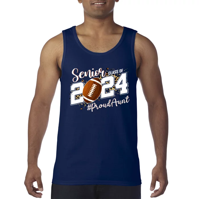 Proud Aunt Of A 2024 Senior Football Graduate Class Of 2024 Tank Top