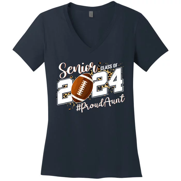 Proud Aunt Of A 2024 Senior Football Graduate Class Of 2024 Women's V-Neck T-Shirt