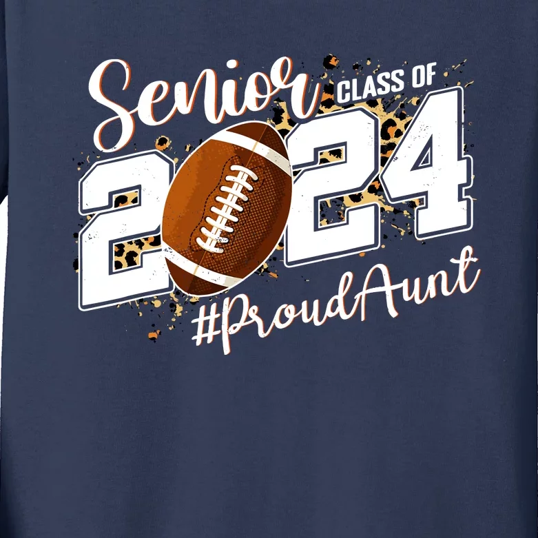 Proud Aunt Of A 2024 Senior Football Graduate Class Of 2024 Kids Long Sleeve Shirt